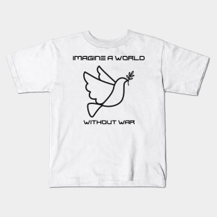 imagine a world without war Kids T-Shirt